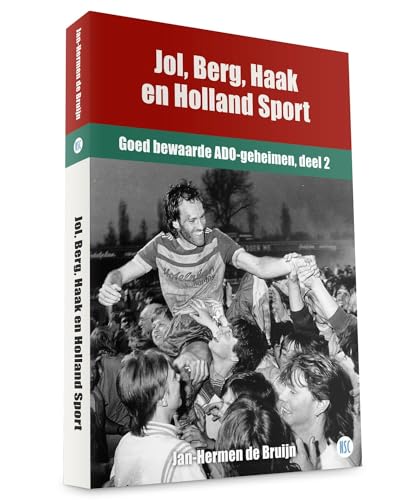 Beispielbild fr Jol, Berg, Haak en Holland Sport (Goed bewaarde ADO-geheimen, 2) zum Verkauf von Buchpark