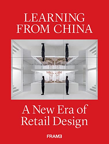 Beispielbild fr Learning from China: A New Era of Retail Design zum Verkauf von Books From California