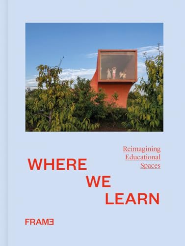 Imagen de archivo de Where We Learn : Reimagining Educational Spaces a la venta por GreatBookPrices