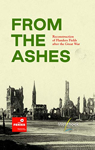Beispielbild fr From the Ashes: Reconstruction of Flanders Fields after the Great War zum Verkauf von WorldofBooks