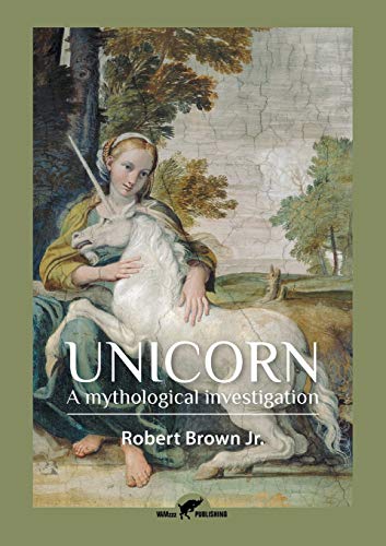 9789492355072: Unicorn: A mythological investigation