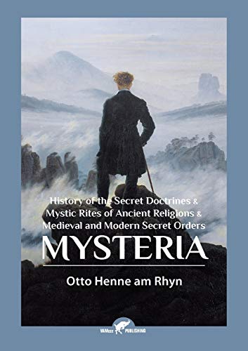 9789492355225: Mysteria: History of the Secret Doctrines & Mystic Rites of Ancient Religions & Medieval and Modern Secret Orders
