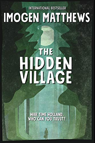 9789492371256: The Hidden Village: A Gripping and Unforgettable Story of Survival set in WW2 Holland: 1
