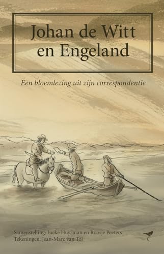 Stock image for Johan de Witt en Engeland. Een bloemlezing uit zijn correspondentie [tekeningen: Jean-Marc van Tol] for sale by Pallas Books Antiquarian Booksellers