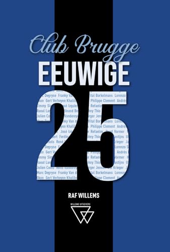 Beispielbild fr Eeuwige 25: Club Brugge : van Raoul Lambert tot Hans Vanaken (Eeuwige 25, 1) zum Verkauf von Buchpark
