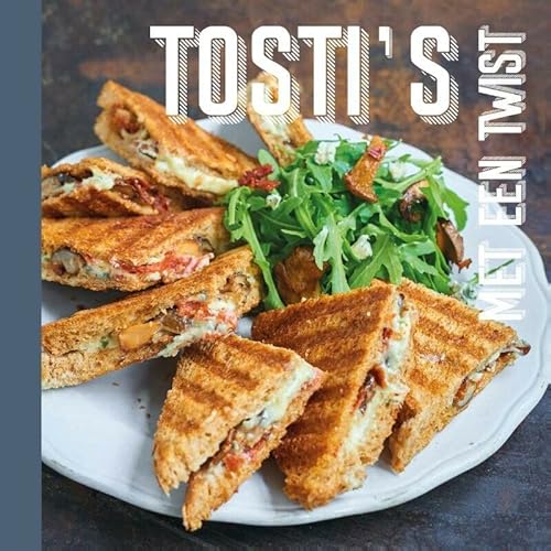 Stock image for Tosti's met een twist: verdraaid lekker for sale by Revaluation Books