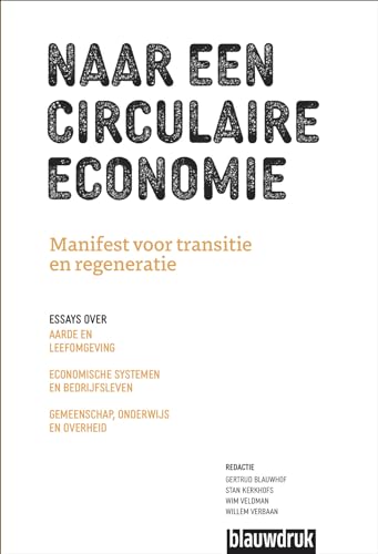 Beispielbild fr Naar een circulaire economie: manifest voor transitie en regeneratie zum Verkauf von Buchpark