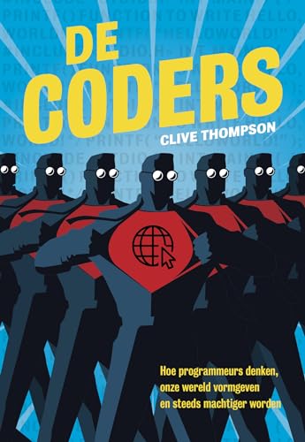 9789492493620: De Coders: Een kijkje in het hoofd van programmeurs – de machtigste beroepsgroep ter wereld (Dutch Edition)