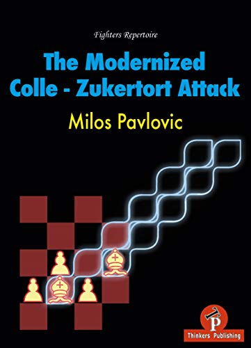 Imagen de archivo de The Modernized Colle-Zukertort Attack: Fighters Repertoire Format: Paperback a la venta por INDOO