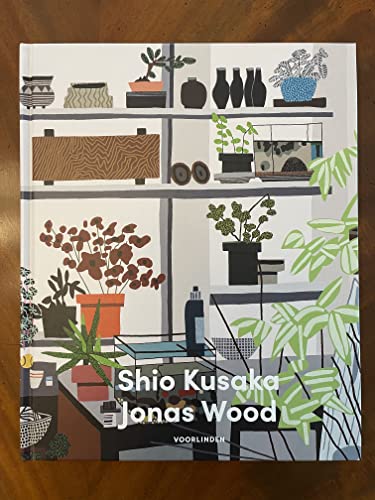 Imagen de archivo de Shio Kusaka & Jonas Wood: Voorlinden Exhibition 2017 a la venta por Reilly Books