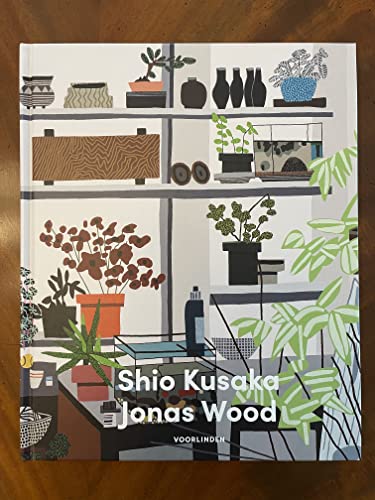 Stock image for Shio Kusaka & Jonas Wood: Voorlinden Exhibition 2017 for sale by Reilly Books