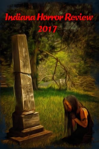 Stock image for Indiana Horror Review 2017 for sale by Revaluation Books