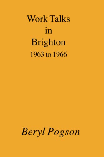 Imagen de archivo de Work Talks in Brighton: 1963 to 1966 (Work Talks - Beryl Pogson) a la venta por GF Books, Inc.