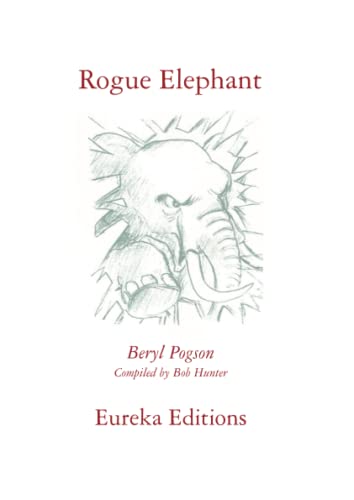 9789492590381: Rogue Elephant: Transforming negative emotions –– Insights from Beryl Pogson’s Work teaching
