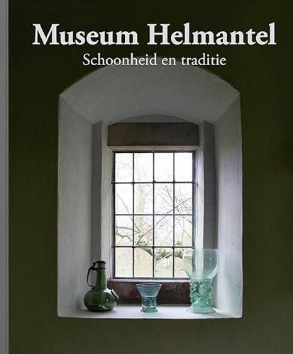 9789492629104: Museum Helmantel: Schoonheid en traditie