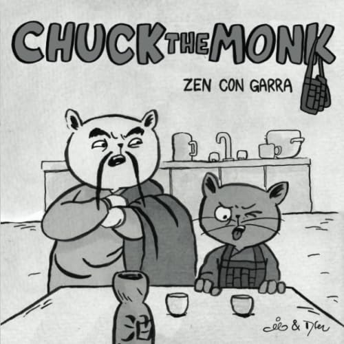 Beispielbild fr Chuck the monk - Zen con garra: Sabiduria gatuna y la bsqueda de la esencia felina. zum Verkauf von Revaluation Books