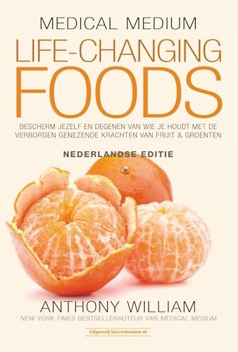 Imagen de archivo de Medical Medium Life Changing Foods - Ned. editie: BESCHERM JEZELF EN DEGENEN VAN WIE JE HOUDT MET DE VERBORGEN GENEZENDE KRACHTEN VAN FRUIT & GROENTEN a la venta por Revaluation Books