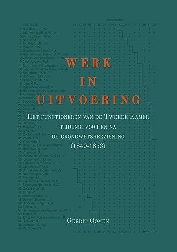 Beispielbild fr Werk in uitvoering / Het functioneren van de Tweede Kamer tijdens, voor en na de grondwetsherziening (1840-1853) zum Verkauf von Louis Tinner Bookshop