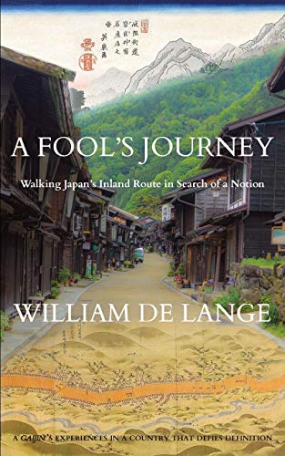 Beispielbild fr A Fool's Journey: Walking Japan's Inland Route in Search of a Notion zum Verkauf von WorldofBooks