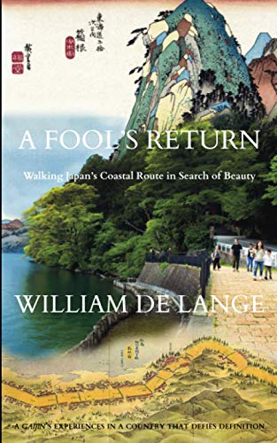 Imagen de archivo de A Fool's Return: Walking Japan's Coastal Route in Search of Beauty a la venta por GF Books, Inc.