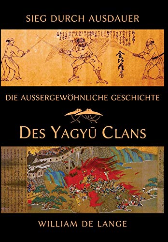 Beispielbild fr Die auergewhnliche Geschichte des Yagyu-Clans: Sieg durch Ausdauer zum Verkauf von Buchpark