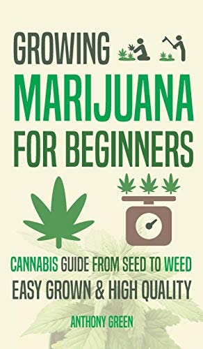 Stock image for Growing Marijuana for Beginners : Cannabis Growguide - from Seed to Weed for sale by GreatBookPrices