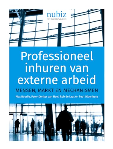 Stock image for Professioneel inhuren van externe arbeid: Mensen, markt en mechanismen for sale by Buchpark