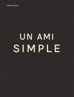 Stock image for Valentin Carron - Un Ami Simple for sale by Historien & Lexica