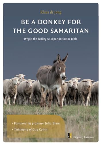 Stock image for Be a donkey for the Good Samaritan: Why are donkeys so important in the Bible? for sale by GF Books, Inc.