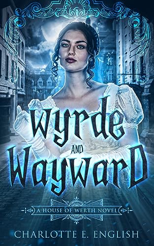 Stock image for Wyrde and Wayward (House of Werth) for sale by HPB-Ruby