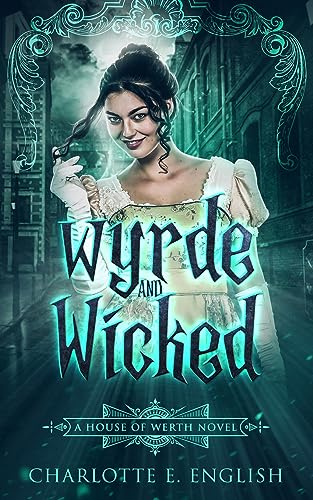 Stock image for Wyrde and Wicked (House of Werth) for sale by SecondSale