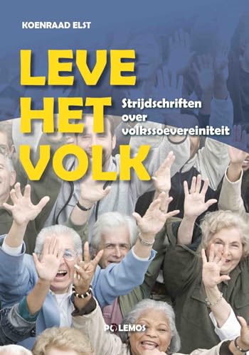 Stock image for Leve het volk: Strijdschriften over volkssoevereiniteit for sale by Buchpark