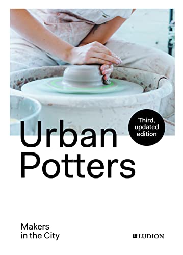 Stock image for Urban Potters: Makers in the City for sale by ThriftBooks-Atlanta