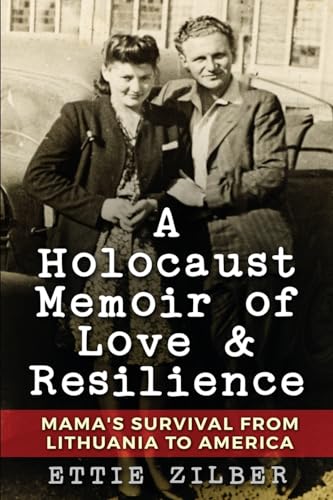 Beispielbild fr A Holocaust Memoir of Love & Resilience: Mama's Survival from Lithuania to America (Holocaust Survivor True Stories) zum Verkauf von Books From California