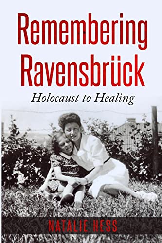 Imagen de archivo de Remembering Ravensbrck: From Holocaust to Healing (Holocaust Survivor Memoirs World War II) a la venta por Zoom Books Company