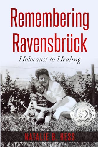 Stock image for Remembering Ravensbrck: From Holocaust to Healing (Holocaust Survivor Memoirs World War II) for sale by Zoom Books Company