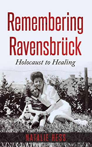 Stock image for Remembering Ravensbrck Holocaust to Healing for sale by PBShop.store US
