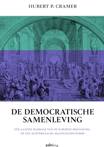 Beispielbild fr De democratische samenleving: een laatste bijdrage van de Europese beschaving, of een achterhaalde maatschappijvorm? : een beoordeling van het . democratie door een buitenstaander zum Verkauf von Buchpark