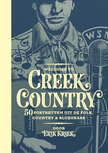 Beispielbild fr Welcome to Creek Country: 50 portretten uit de folk, country & bluegrass zum Verkauf von LiLi - La Libert des Livres