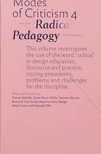 Beispielbild fr Modes of Criticism: Radical Pedagogy; Investigating the Use of the Word Radical in Design Discourse and Practice: Vol 4 zum Verkauf von Revaluation Books