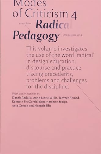 Imagen de archivo de Modes of Criticism: Radical Pedagogy; Investigating the Use of the Word Radical in Design Discourse and Practice: Vol 4 a la venta por Revaluation Books