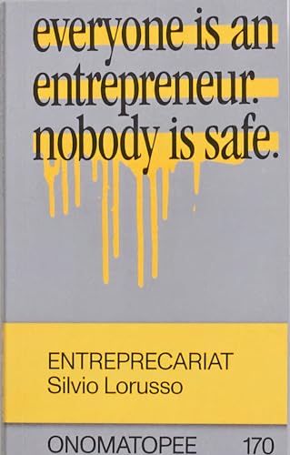Stock image for Entreprecariat: Everyone Is an Entrepreneur. Nobody Is Safe. Format: Paperback for sale by INDOO