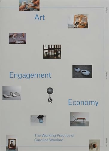 9789493148345: Art, Engagement, Economy: the Working Practice of Caroline Woolard