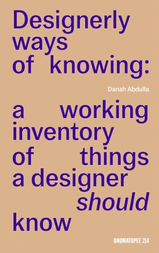 9789493148802: Designerly Ways of Knowing: A Working Inventory of Things a Designer Should Know (Onomatopee, 214)