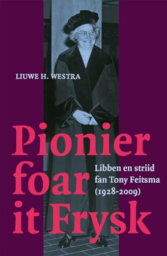 Stock image for Pionier foar it Frysk: Libben en striid fan Tony Feitsma (1928-2009) for sale by Buchpark