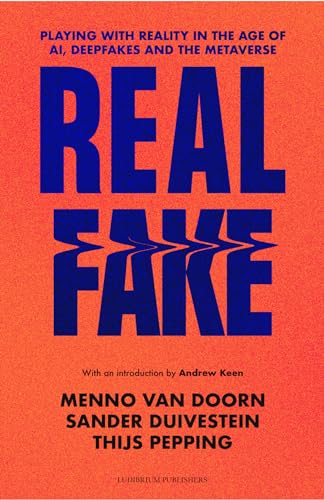 9789493170681: Real Fake: Playing with Reality in the Age of AI, Deepfakes and the Metaverse
