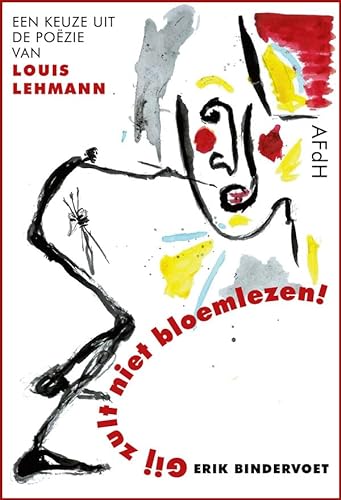 Stock image for Gij zult niet bloemlezen / Bloemlezing uit de pozie van Louis Lehmann for sale by Louis Tinner Bookshop