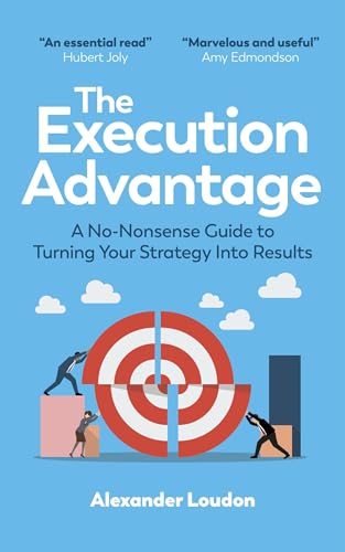 Beispielbild fr The Execution Advantage: A No-Nonsense Guide to Turning Your Strategy into Results zum Verkauf von Buchpark