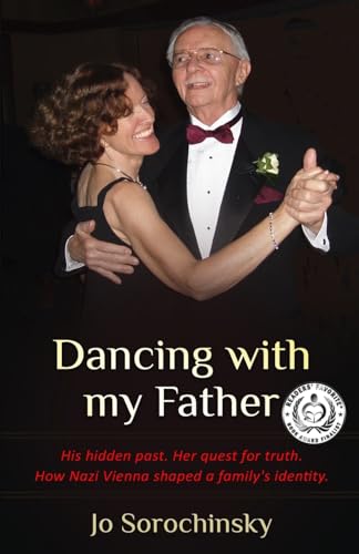 

Dancing with my Father: His hidden past. Her quest for truth. How Nazi Vienna shaped a family's identity (Paperback or Softback)