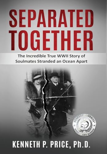 9789493231269: Separated Together: The Incredible True WWII Story of Soulmates Stranded an Ocean Apart (Holocaust Survivor True Stories)